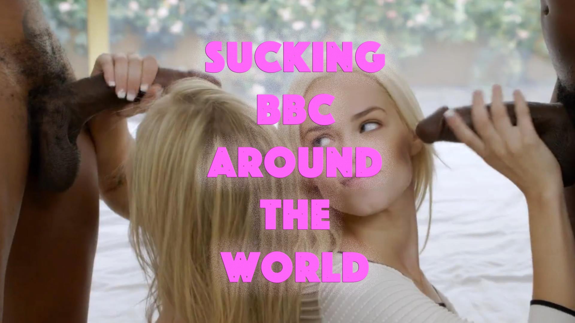 Around the World (Sucking Big Black Cock)