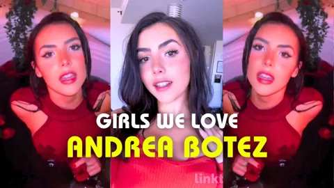 Andrea Botez - Girls we Love