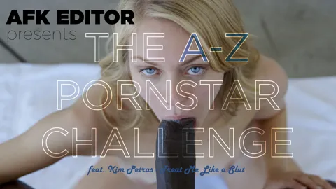A-Z Pornstar Challenge - Treat Me Like a Slut