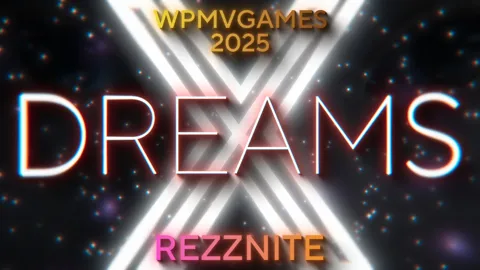 Dreams - World PMV Games X 2025