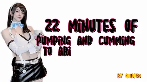 22 Minutes of Pumping n Cumming to Ari