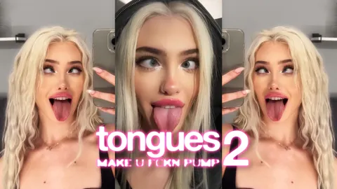 tongues make u fckn pump 2