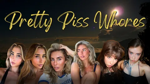 Piss on pretty girls