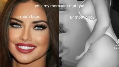 Your mom is hot bitch