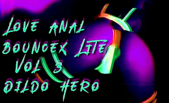 Love Anal - BounceX Lite Dildo Hero Vol 3 