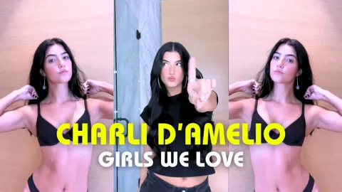 Charli D'Amelio - Girls we Love