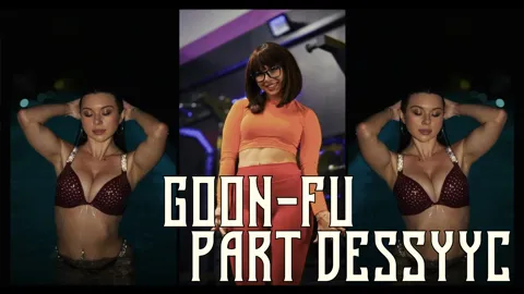 goon-fu: part dessyyc