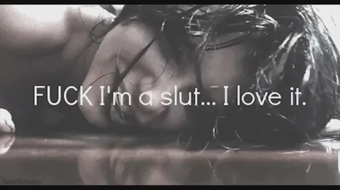 I am slut & I love it