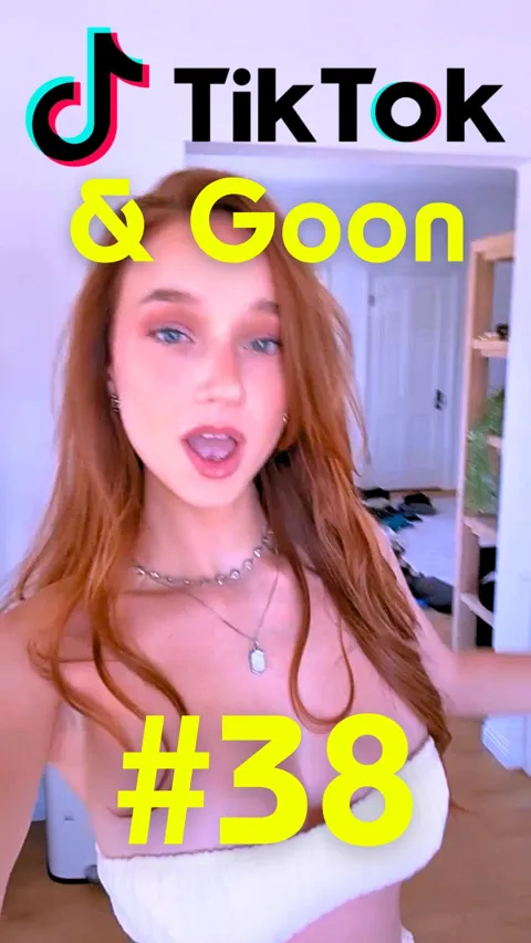 TikTok & Goon 38(nn vertical)