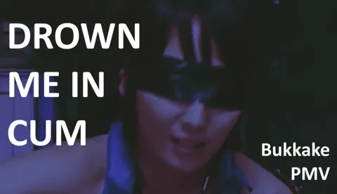 PMV: Drown me in cum - Asian Bukkake