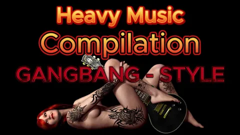 HMC Gangbang - Style PMV (Heavy Music Compilation)