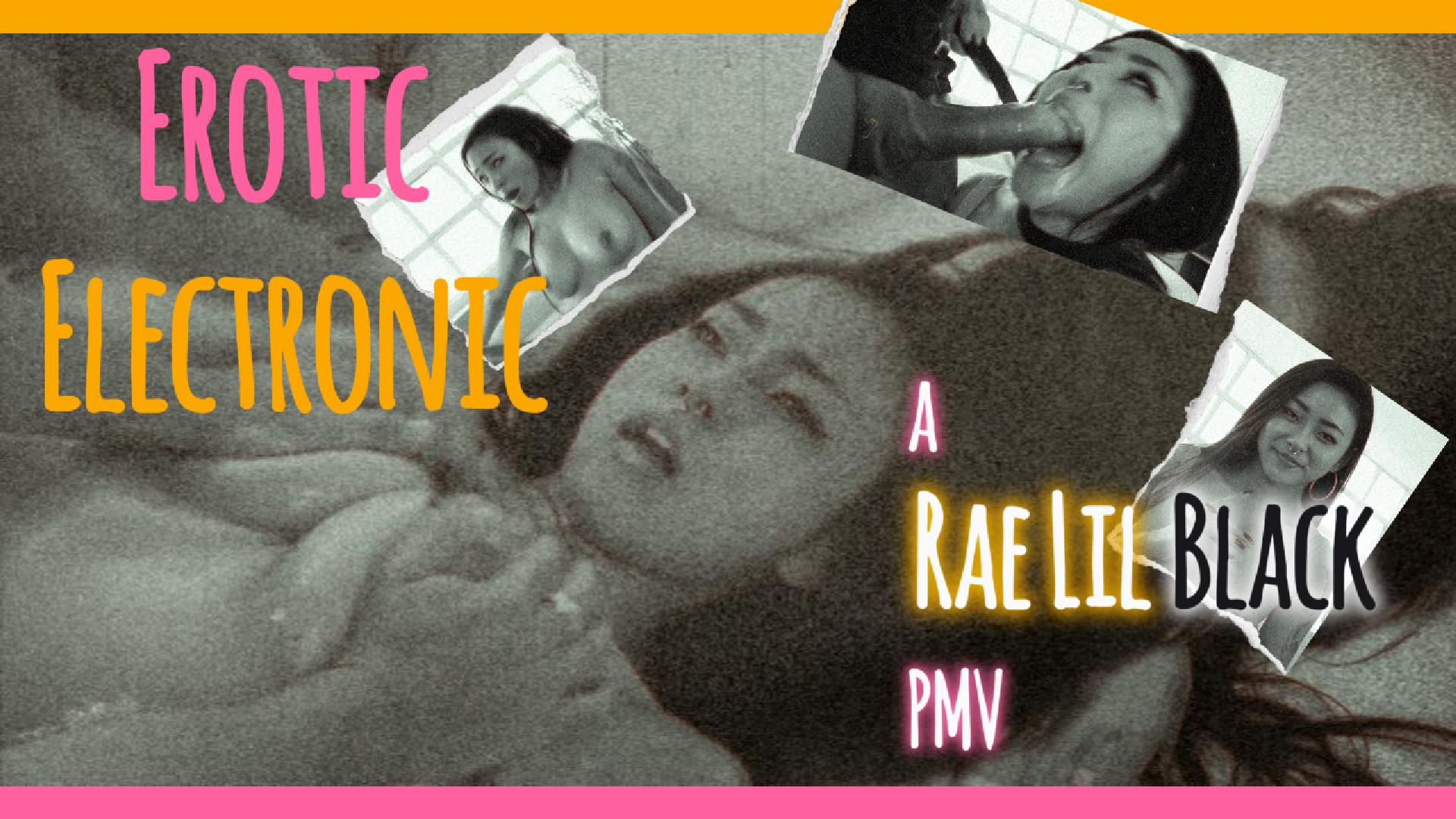 Erotic Electronic Rae Lil Black PMV