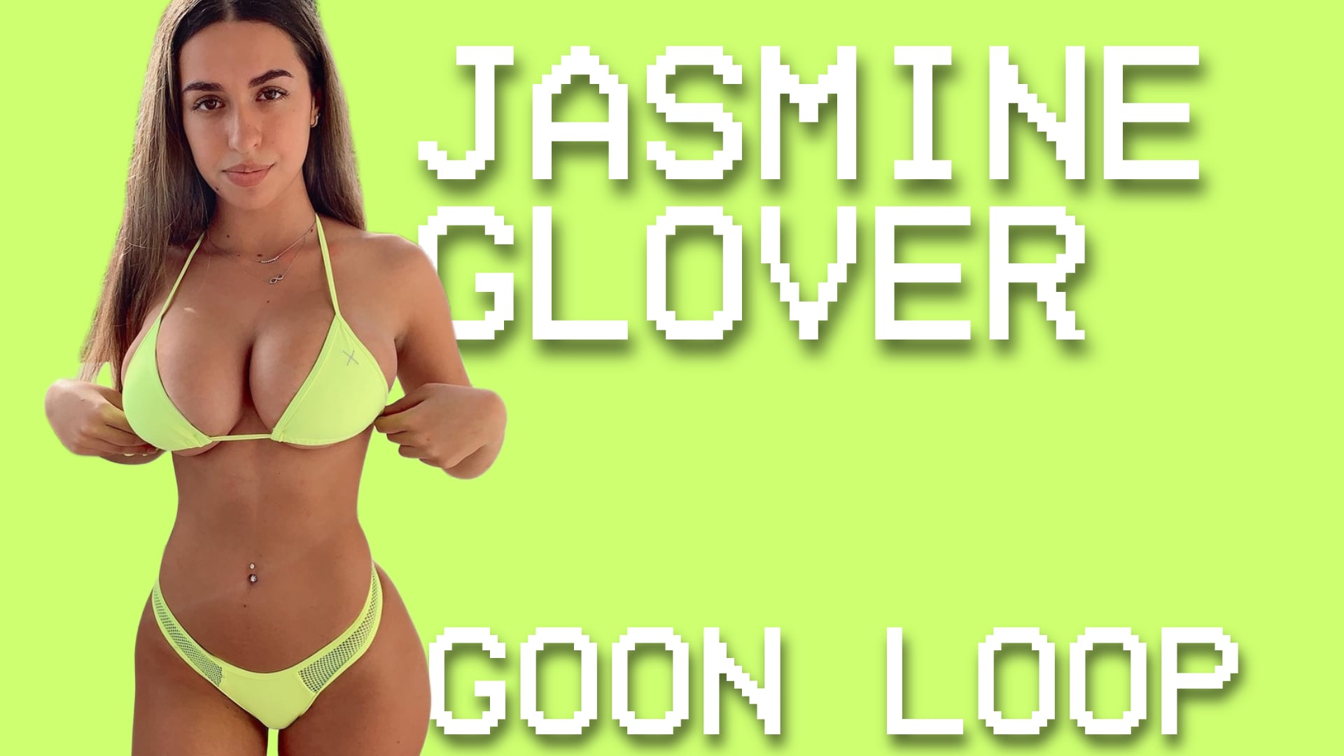 Jasmine Glover - Goon Loop 