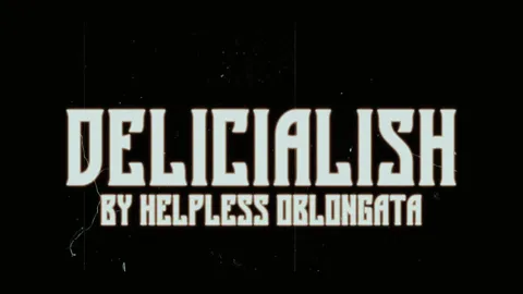 Delicialish - By Helpless Oblongata 