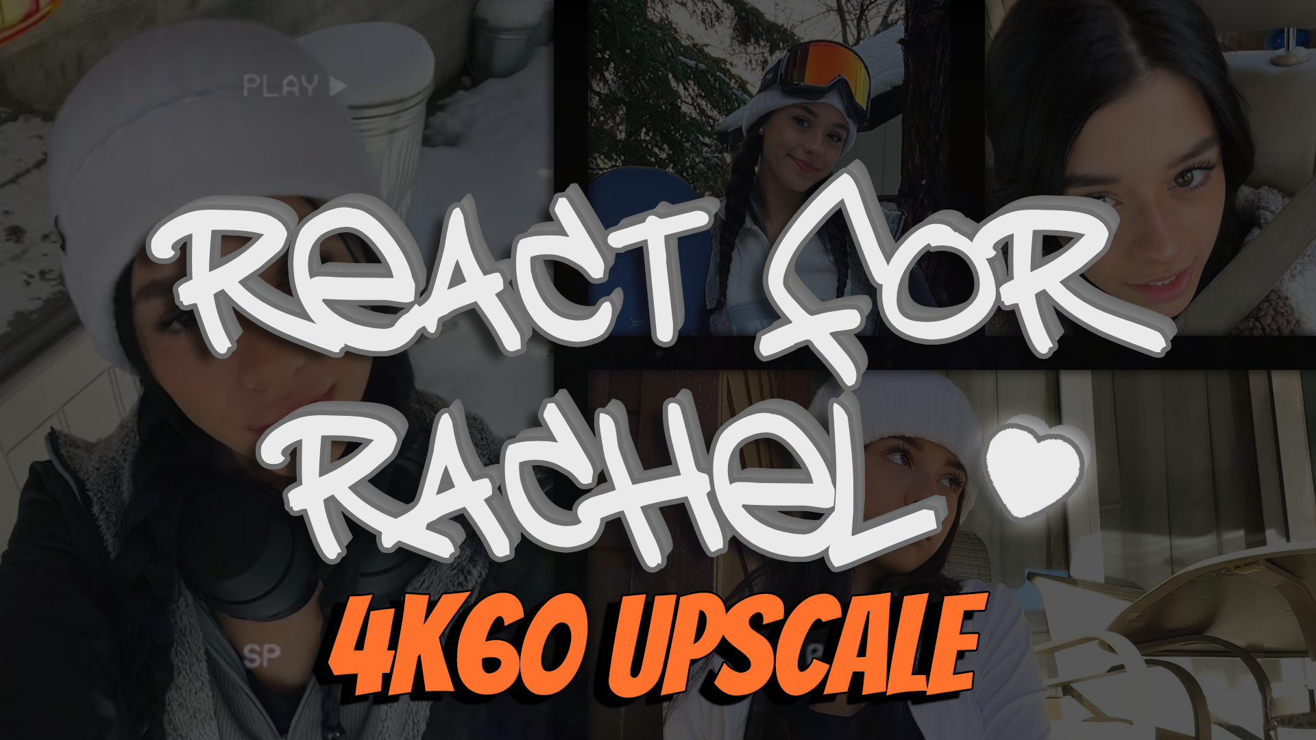 REACT FOR RACHEL 4k60 upscale