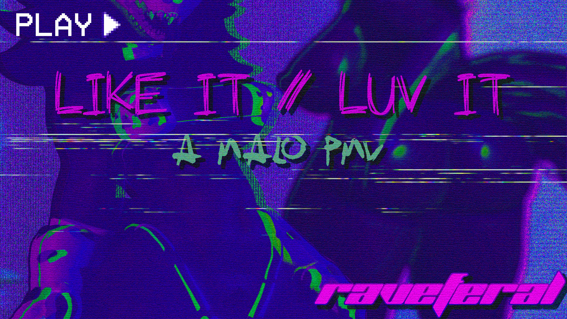 LIKE IT ⫽ LUV IT - A MAL0 PMV