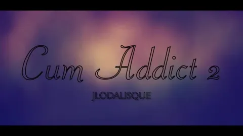 Cum Addict 2