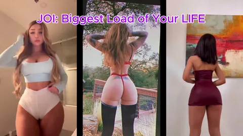 JOI: Biggest Load of Your Life
