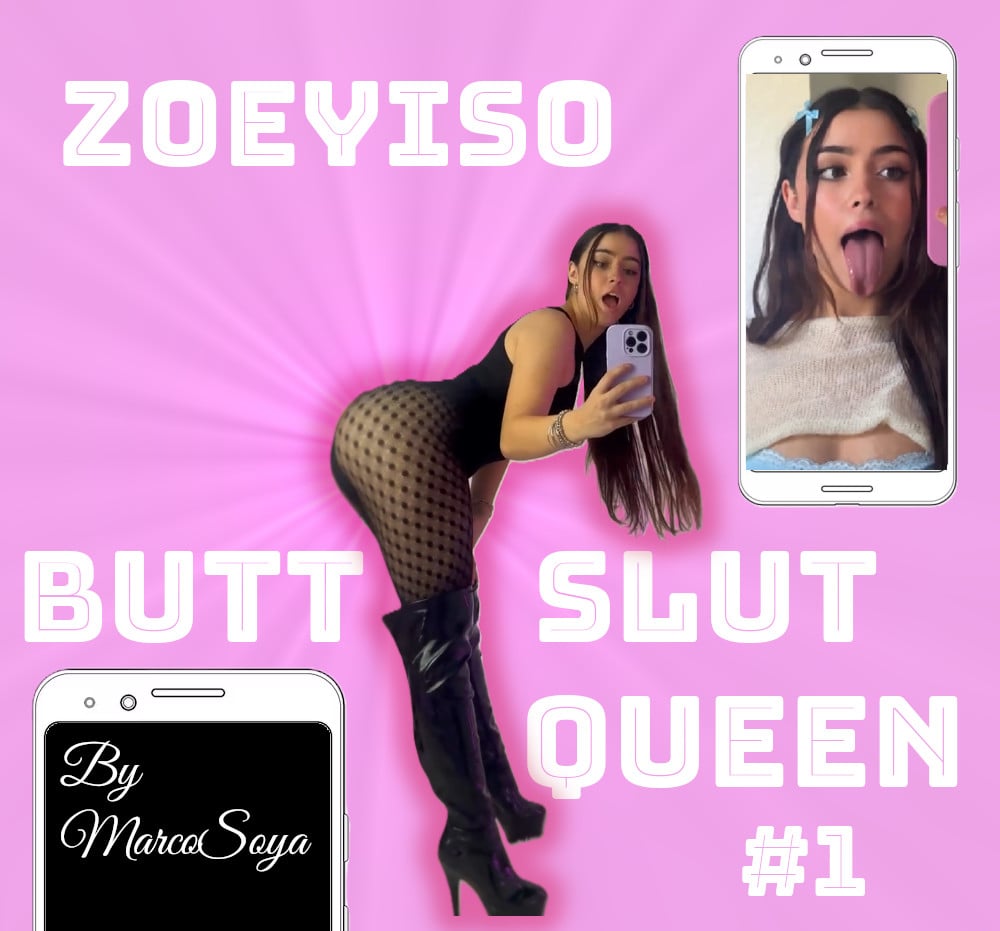 Zoeyiso Buttslut Queen 1