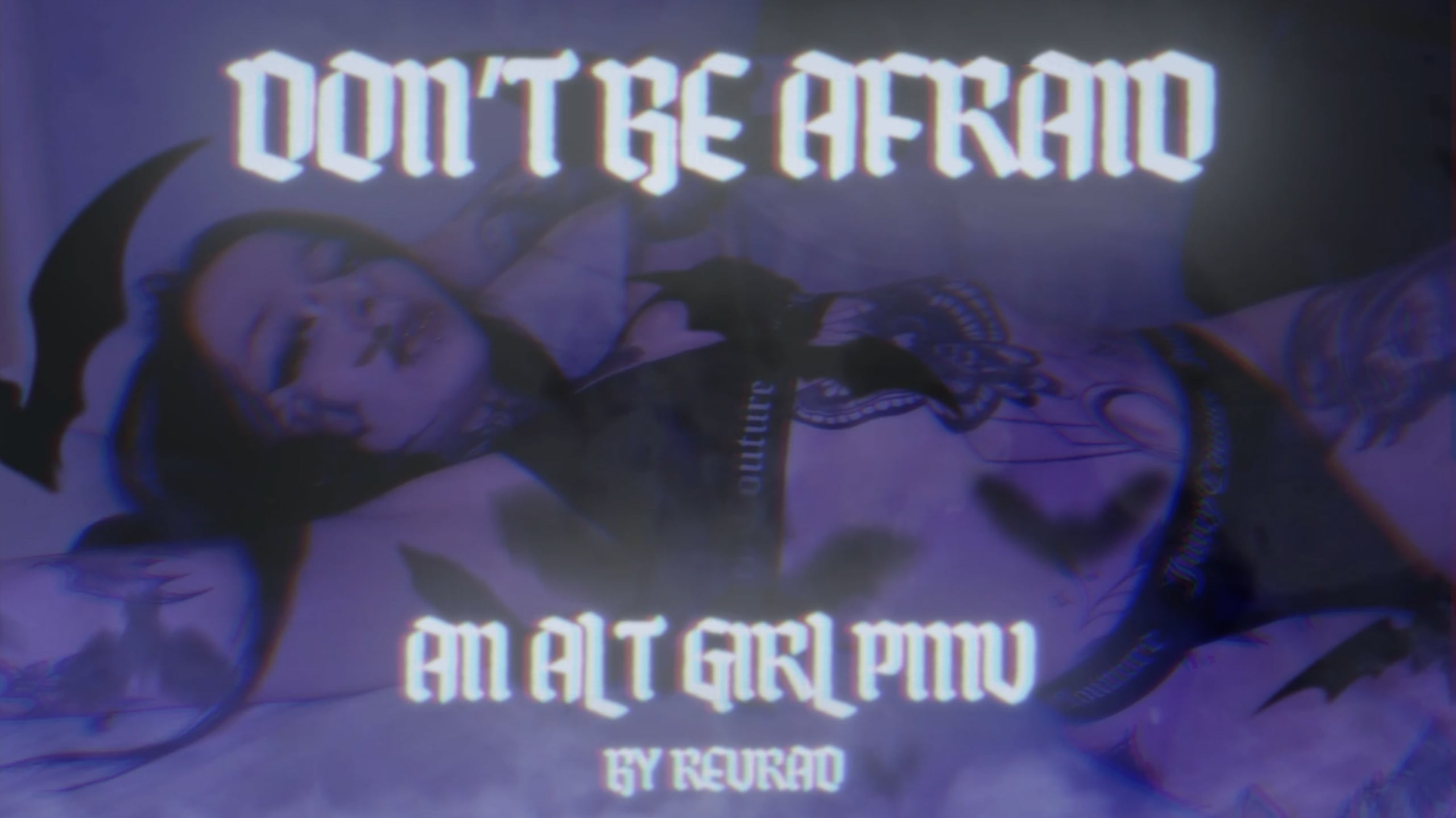Don't Be Afraid - An Alt Girl PMV