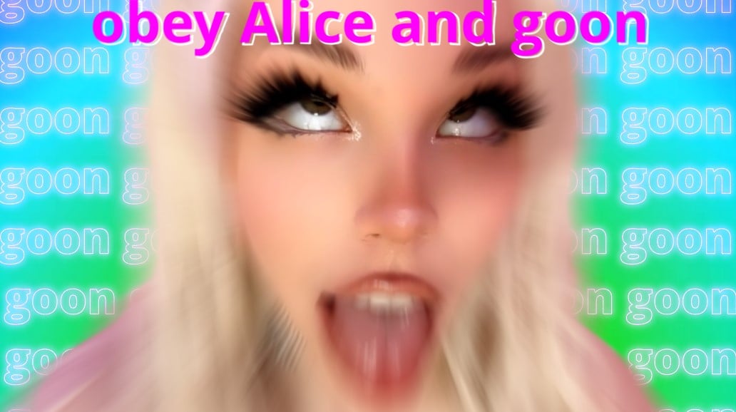 Gooned for Alice