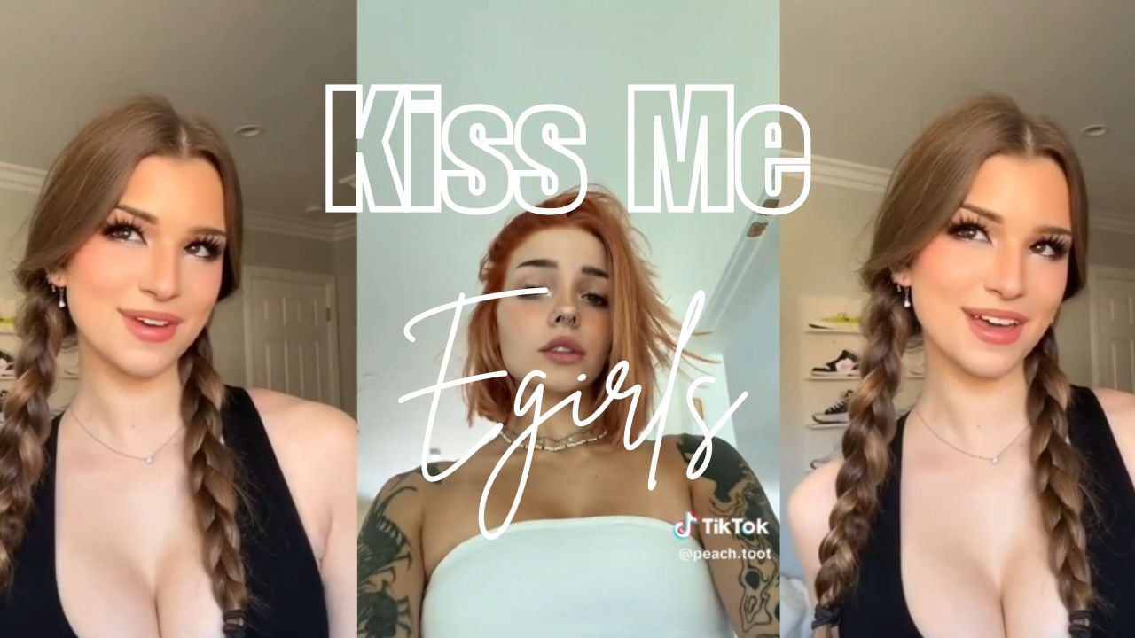 Kiss Me (Egirls - NonNude)