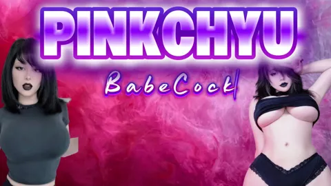 Pinkchyu BabeCock! 