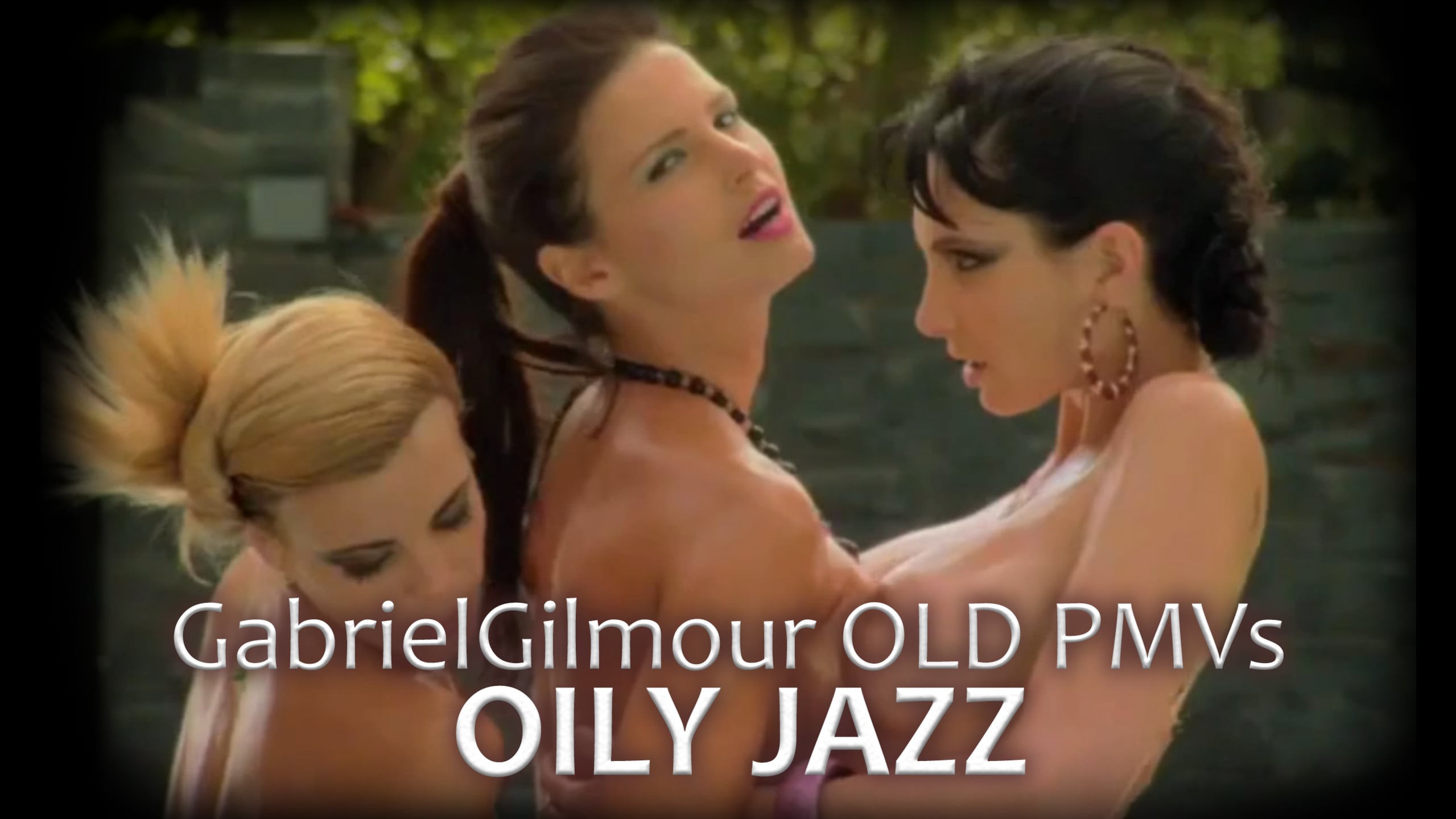 [GabrielGilmour OLD PMVs] - Lesbian Oily Jazz