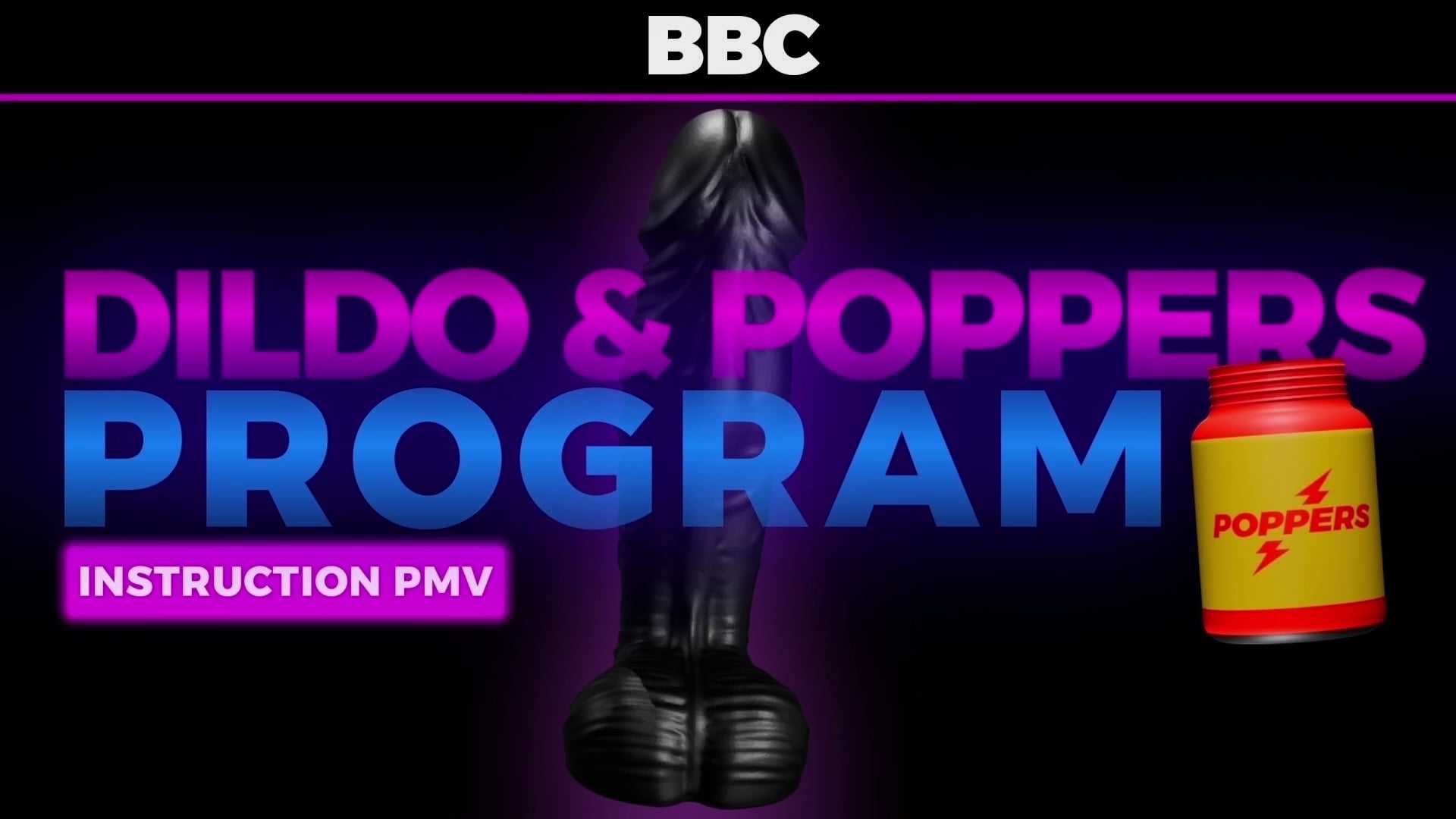 BBC Dildo And Poppers Program - SISSY INSTRUCTIONS PMV