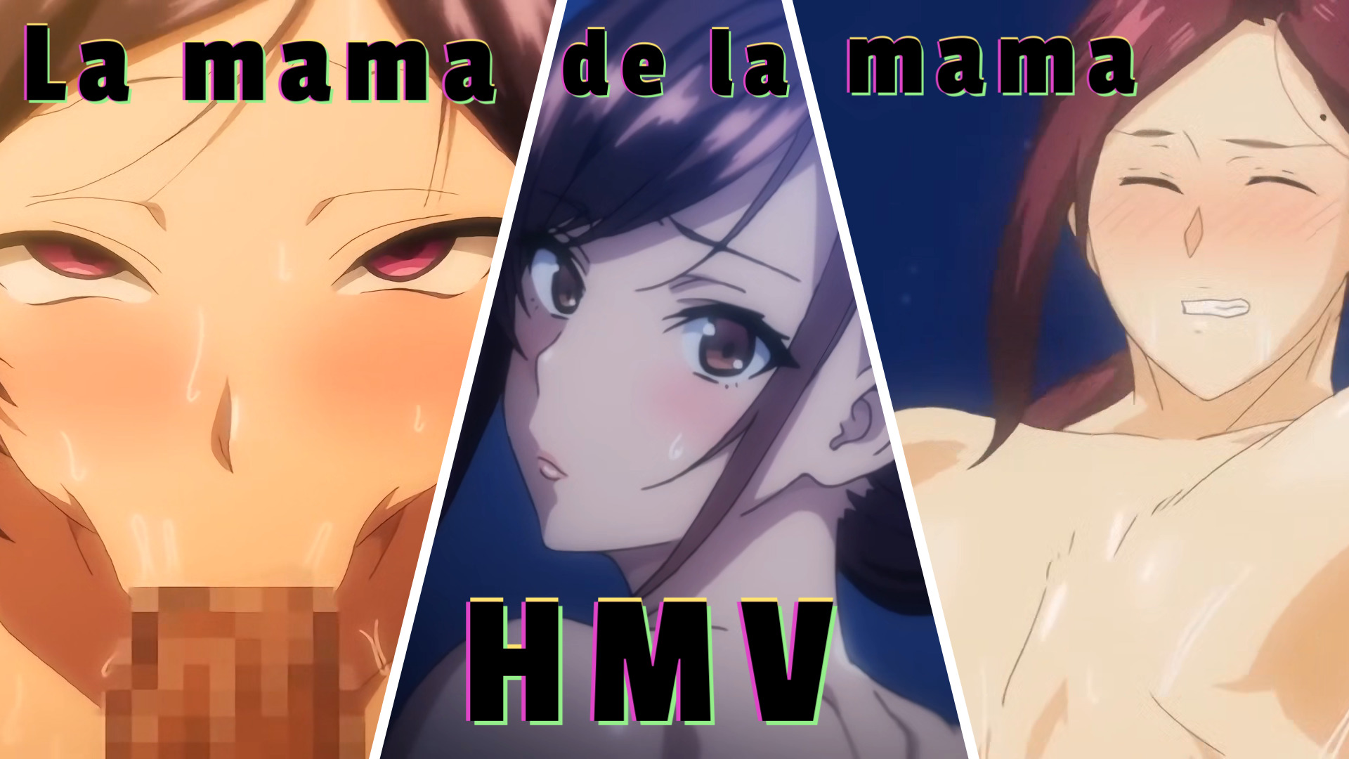 MILF HMV [La mama de la mama]