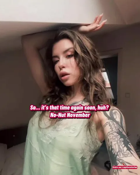 Can you handle incoming No Nut November