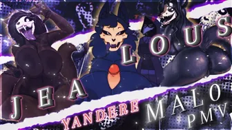 JEALOUS - Yandere Mal0 PMV