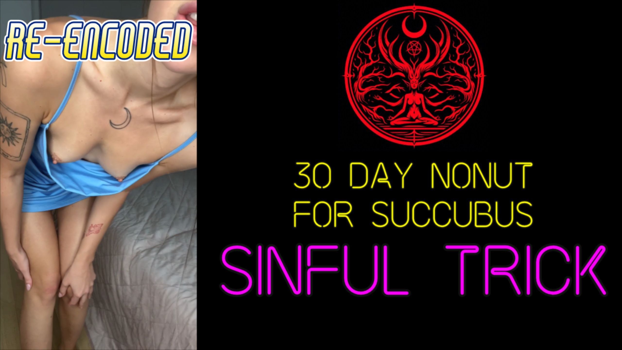 (Re-Encoded) Sinful Trick - Cum, Begin 30 Day NoNut for Succubus