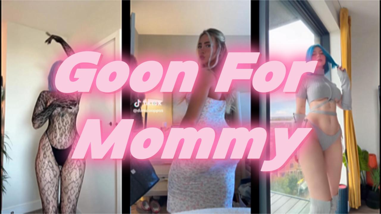 Goon for Mommy