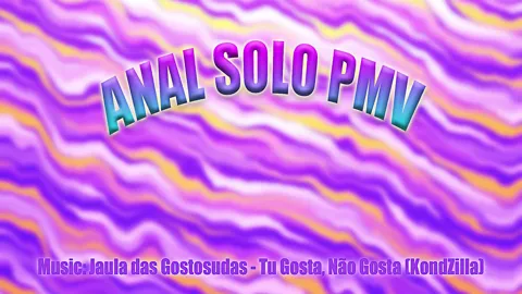 Anal Solo PMV