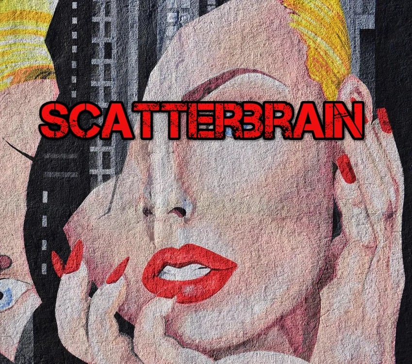 scatterbrain