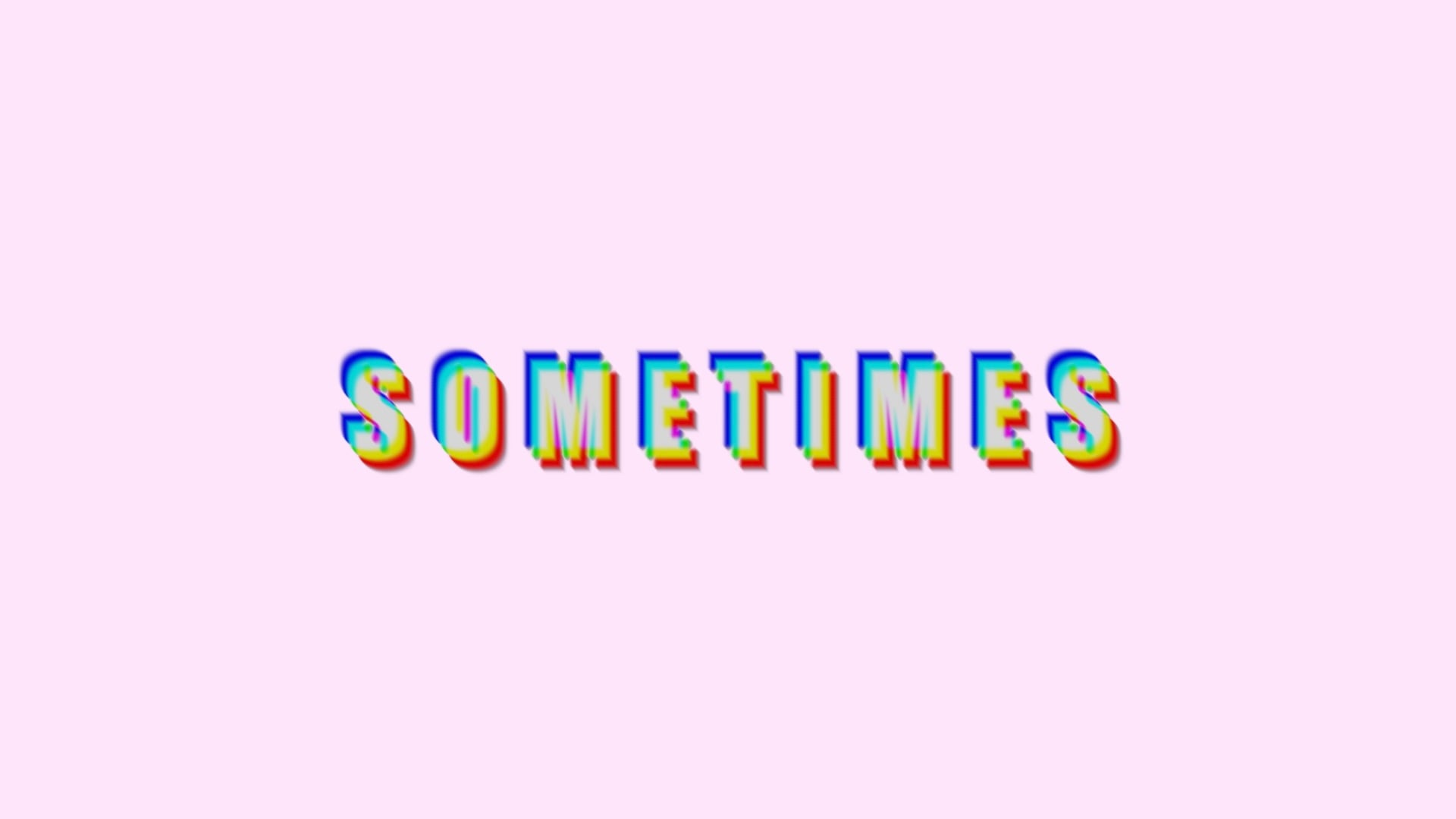 sometimes